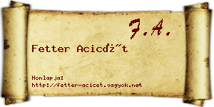 Fetter Acicét névjegykártya